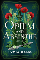 Opium and Absinthe 1542017793 Book Cover