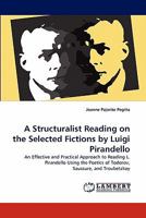 A Structuralist Reading on the Selected Fictions by Luigi Pirandello 3844326634 Book Cover