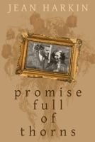 Promise Full of Thorns: A Family Saga 1620069571 Book Cover