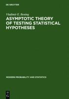 Asymptotic Theory of Testing Statistical Hypotheses: Efficient Statistics, Optimality, Power Loss and Deficiency 9067643238 Book Cover
