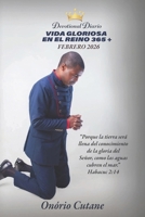 VIDA GLORIOSA EN EL REINO 365 +: Devocional Diario, Edición de De Febrero. 2026 (February, 2026 Edition) (Spanish Edition) B0GK5R58Q2 Book Cover