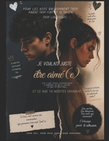 JE VOULAIS JUSTE ÊTRE AIMÉ(E) (French Edition) B0H2V773DW Book Cover
