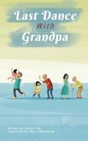 The Last Dance With Grandpa 1792357273 Book Cover
