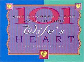 101 Ways to Your Husbands Heart/Wifes Heart 0840752989 Book Cover