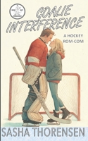 Goalie Interference: A Hockey Rom-Com (A Rink Rat Romance Series) B0GCRM8G57 Book Cover