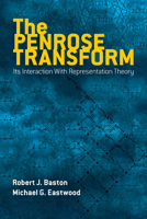 The Penrose Transform: Its Interaction with Representation Theory 0486797295 Book Cover