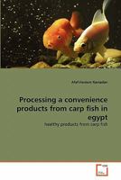 Processing a convenience products from carp fish in egypt: healthy products from carp fish 3639291522 Book Cover