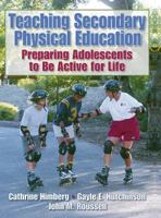 Teaching Secondary Physical Education: Preparing Adolescents to Be Active for Life 088011939X Book Cover