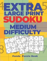 Extra Large Print Sudoku Medium Difficulty: Sudoku In Very Large Print - Brain Games Book For Adults 1702463982 Book Cover