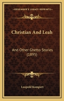 Christian And Leah: And Other Ghetto Stories 1166463389 Book Cover