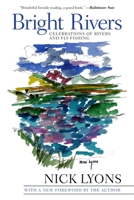 Bright Rivers: Celebrations of Rivers and Fly Fishing 0397012322 Book Cover