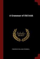 A Grammar of Old Irish 1015892590 Book Cover