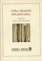 Otra imagen deleznable--: Poemas de Emilio Adolfo Westphalen (Coleccion Tierra firme) 9681605276 Book Cover