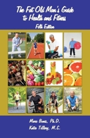 The Fat Old Man's Guide to Health and Fitness: Fifth Edition 163868183X Book Cover