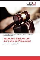 Aspectos Básicos del Derecho de Propiedad: Cuaderno de estudios 3846560987 Book Cover