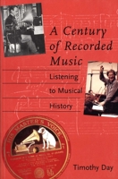 A Century of Recorded Music: Listening to Musical History 0300094019 Book Cover