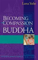 Becoming the Compassion Buddha: Tantric Mahamudra in Everyday Life 0861713435 Book Cover
