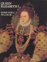 Queen Elizabeth I-Paper Dolls To Color 088388013X Book Cover