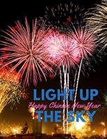 Happy Chinese New Year Light Up the Sky 1654339563 Book Cover