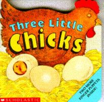 Three Little Chicks (Finger Puppet Book) 0590480790 Book Cover