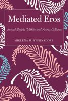 Mediated Eros: Sexual Scripts Within and Across Cultures 1433129221 Book Cover