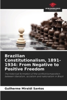 Brazilian Constitutionalism, 1891-1934: From Negative to Positive Freedom 6207949935 Book Cover