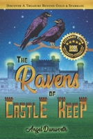 The Ravens of Castle Keep: Discover a Treasure Beyond Gold & Sparkles 1956581413 Book Cover