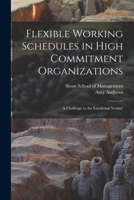 Flexible working schedules in high commitment organizations: a challenge to the emotional norms? 1019266058 Book Cover