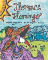 Florence Flamingo: Meets Maggie Mouse and the Elephant Bullies! B0GS471NP2 Book Cover