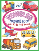Vehicles Coloring Book For Kids 4-8 years: First coloring book for boys and girls | With tractor, excavator, car, police, fire department and much more B08RZG7H5F Book Cover