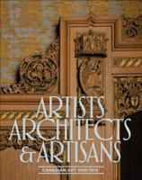 Artists, Architects and Artisans: Canadian Art 1890-1918 088884915X Book Cover