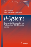 H-Systems: Observability, Diagnosability, and Predictability of Hybrid Dynamical Systems 3031204468 Book Cover