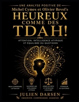 Une Analyse Positive de Michel Cymes Heureux comme des TDAH!: Attention, intelligence atypique et équilibre du quotidien (French Edition) B0H19SKSFW Book Cover