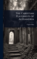 The Christian Platonists of Alexandria 1023720701 Book Cover