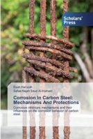 Corrosion In Carbon Steel: Mechanisms And Protections 613891693X Book Cover