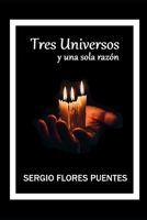 Tres Universos y una sola razón (Spanish Edition) B08FB4QCJ7 Book Cover
