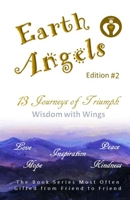 EARTH ANGELS – Edition #2: 13 Journeys of Triumph - Wisdom with Wings 1775238539 Book Cover