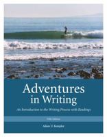 Adventures in Writing: An Introduction to the Writing Process with Readings, 5th Ed. by Adam U. Kempler 0981779441 Book Cover