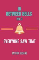 In Between Bells No. 3: Everyone Saw That B0GRH23PLX Book Cover
