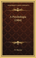 A Psychologia (1904) 1166481182 Book Cover