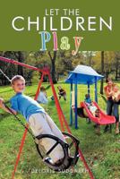 Let the Children Play 1466933305 Book Cover