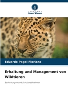 Erhaltung und Management von Wildtieren: Bedrohungen und Schutzmaßnahmen (German Edition) 6207677145 Book Cover