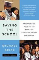 Saving the School: One Woman's Fight for the Kids That Education Reform Left Behind 0143123610 Book Cover