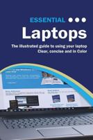 Essential Laptops: The Illustrated Guide to using your Laptop 1911174495 Book Cover