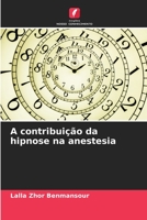 A contribuição da hipnose na anestesia 6206135136 Book Cover