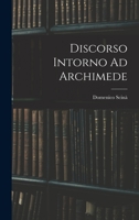 Discorso Intorno Ad Archimede - Primary Source Edition 1019018941 Book Cover
