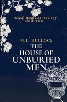 The House of Unburied Men (The Black Magnolia Society) B0HCX87LM8 Book Cover