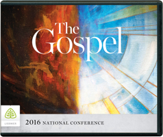 The Gospel: 2016 National Conference 1567696678 Book Cover