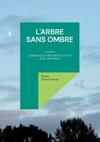 ARBRE SANS OMBRE: CHRONIQUE UNIVERSELLE D UN EXI 2322579661 Book Cover