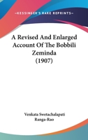 A Revised and Enlarged Account of the Bobbili Zemindari 1021653373 Book Cover